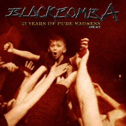 Black Bomb A : 21 Years of Pure Madness - Live Act